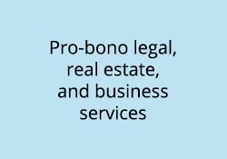 Pro-bono legal, real estate, and business services